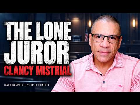 The Clancy Mistrial and the Lone Juror | Chief Mark Garrett